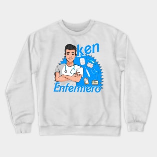 ken enfermero nurse Crewneck Sweatshirt